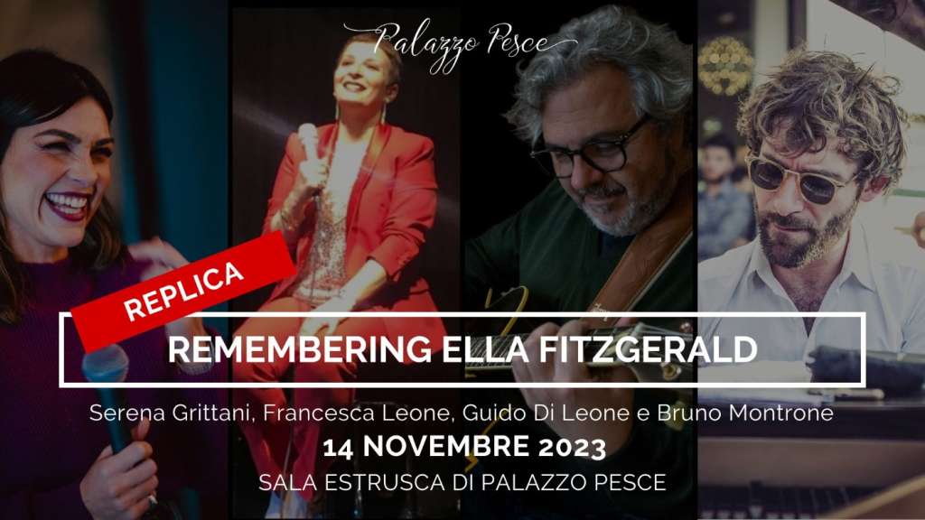 14 novembre 2023 Remembering Ella Fitzgerald REPLICA a Palazzo Pesce 1024x576 1